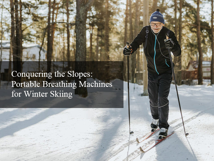 Conquering the Slopes: Portable Breathing Machines for Winter Skiing
