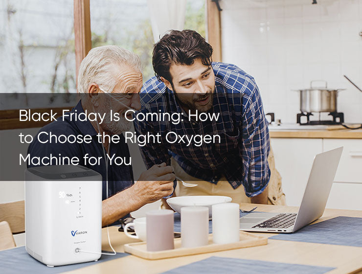 Black Friday Is Coming: How to Choose the Right Oxygen Machine for You