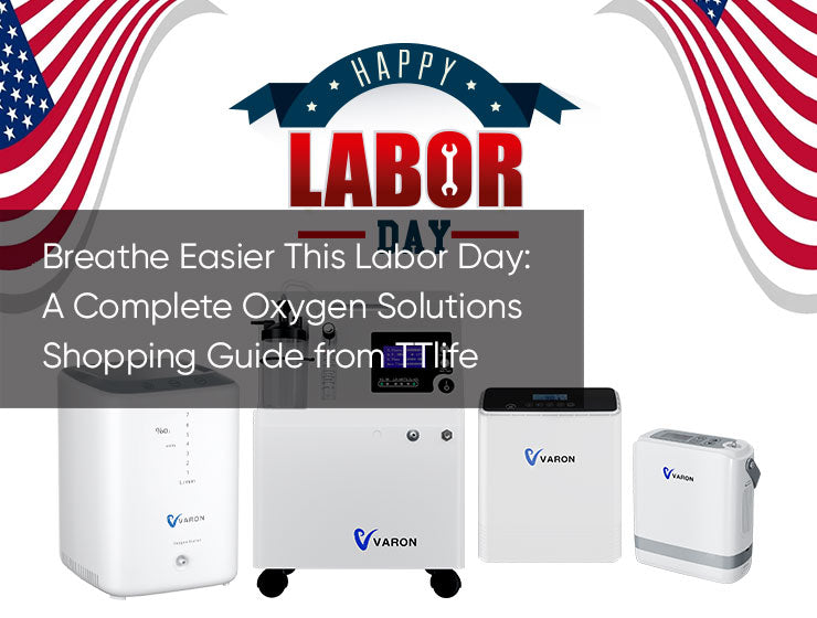 Breathe Easier This Labor Day: A Complete Oxygen Solutions Shopping Guide from TTlife