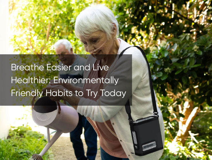 Breathe Easier and Live Healthier: Environmentally Friendly Habits to Try Today