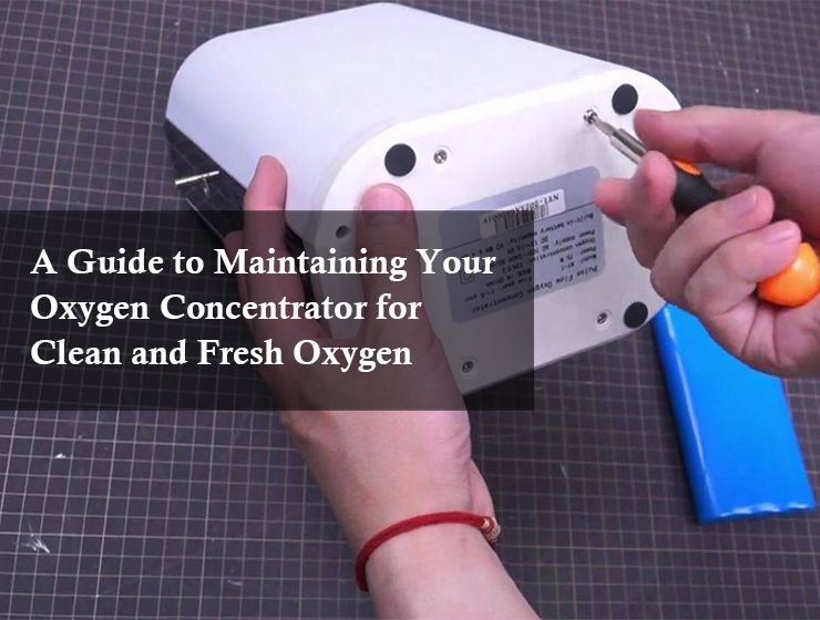 A Guide to Maintaining Your Oxygen Concentrator for Clean and Fresh Oxygen