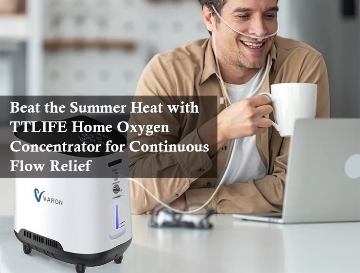 Beat the Summer Heat with TTLIFE Home Oxygen Concentrator for Continuous Flow Relief