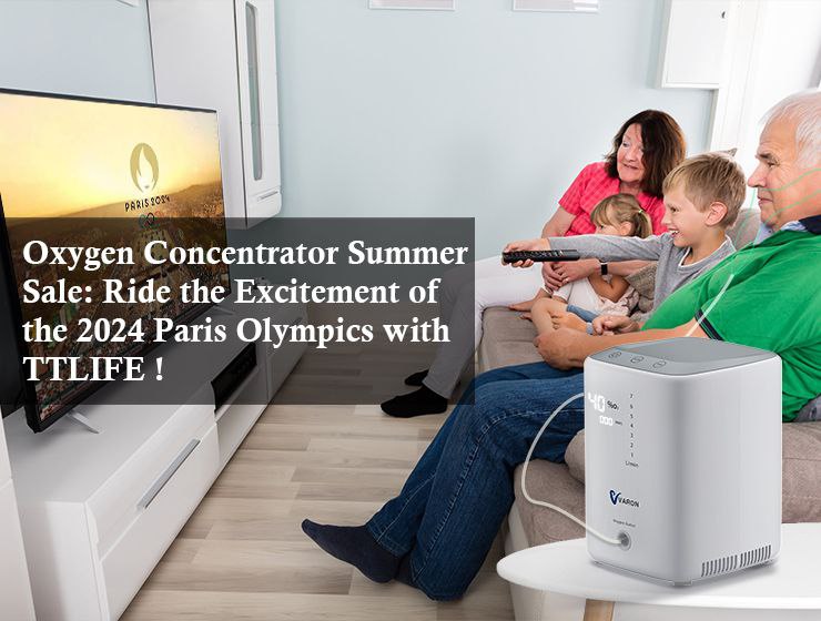 Oxygen Concentrator Summer Sale: Ride the Excitement of the 2024 Paris Olympics with TTLIFE !