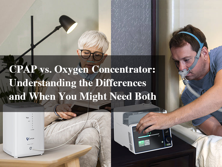 CPAP vs. Oxygen Concentrator: Understanding the Differences and When You Might Need Both